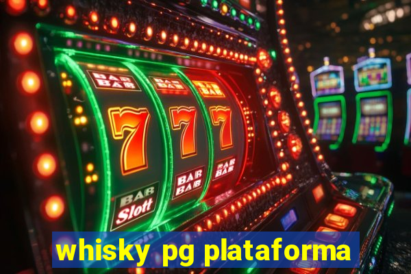 whisky pg plataforma